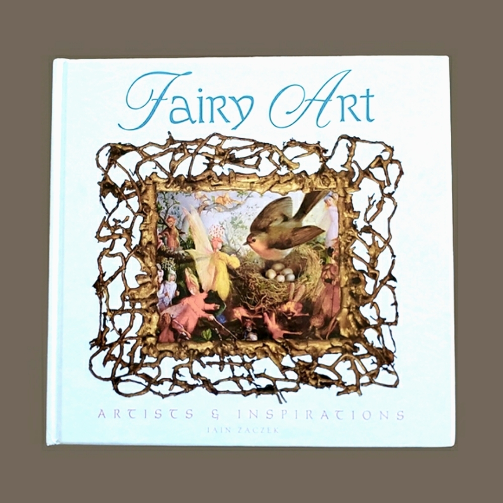 Fairy Art, Artists and Inspirations Magic, Fantasy Coffeetable Book